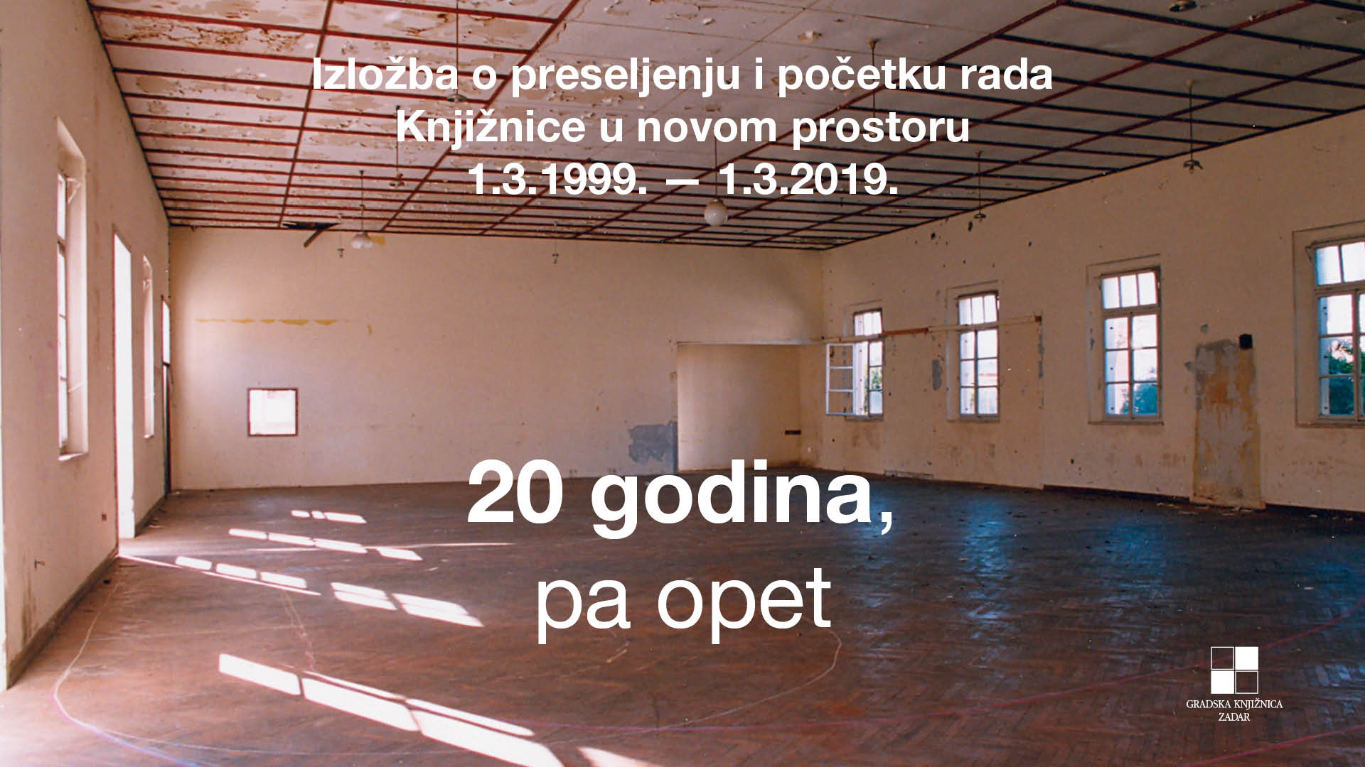 20 godina pa opet: Izložba o preseljenju i početku rada Knjižnice u novom prostoru (1.3.1999. - 1.3.2019.)