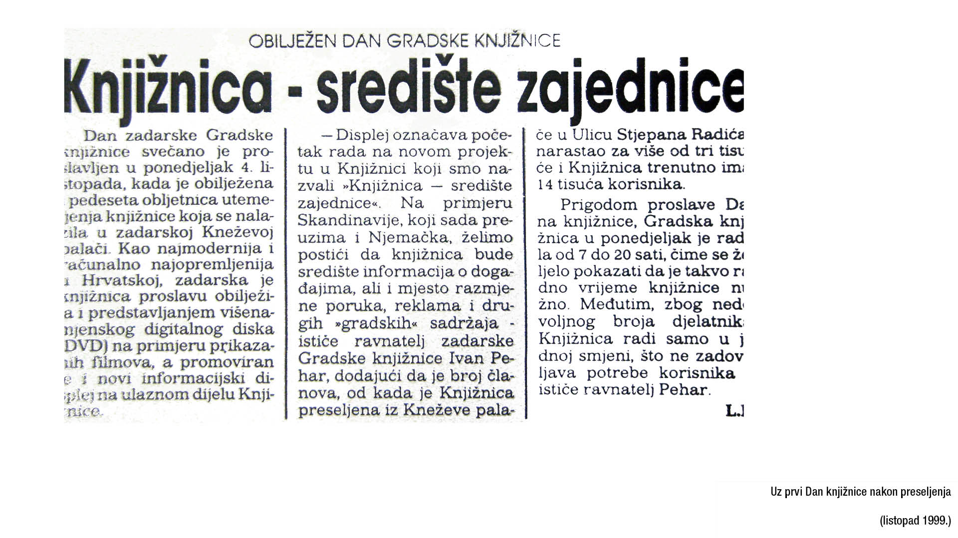 Uz prvi Dan knjižnice nakon preseljenja (listopad 1999.)
