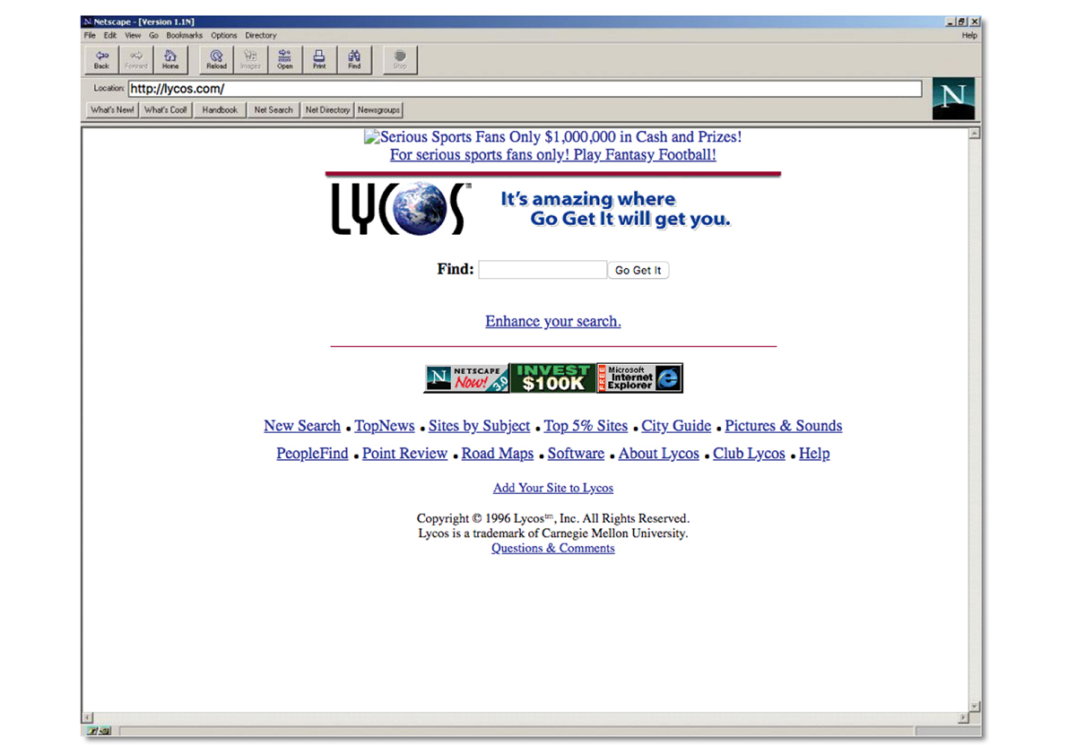 Pretraživanje prije Google-a: Lycos: Krajem proteklog stoljeća, u vremenu prije Google-a za pretraživanje interneta korišten je, među ostalima i pretraživač Lycos (od 1994.). Na uhvaćenom ekranu iz 1996. uočljive su reklame za preglednike Netscape 3.0 i Internet Explorer. (1996.)