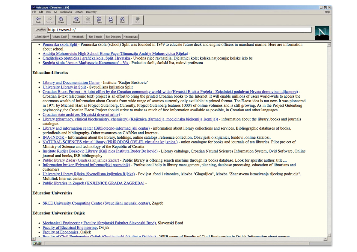 Popisi stranica: U svojim početcima web-stranice bile su tako malobrojne da je bilo moguće izrađivati njihove popise. Takav je popis godinama održavao CARNet na stranici http://www.hr. U snimci stranice iz 1997. godine među knjižnicama vide se samo dvije narodne knjižnice: zagrebačka i zadarska. Zadarska knjižnica prisutna je od 1996. godine, a njezin katalog prvi je on-line katalog jedne narodne knjižnice dostupan putem World Wide Weba. U vrijeme svojih početaka ovaj katalog sadržavao je više-manje sve što je internet u Hrvatskoj nudio i sve je stalo u desetak „ekrana”. (1997.)