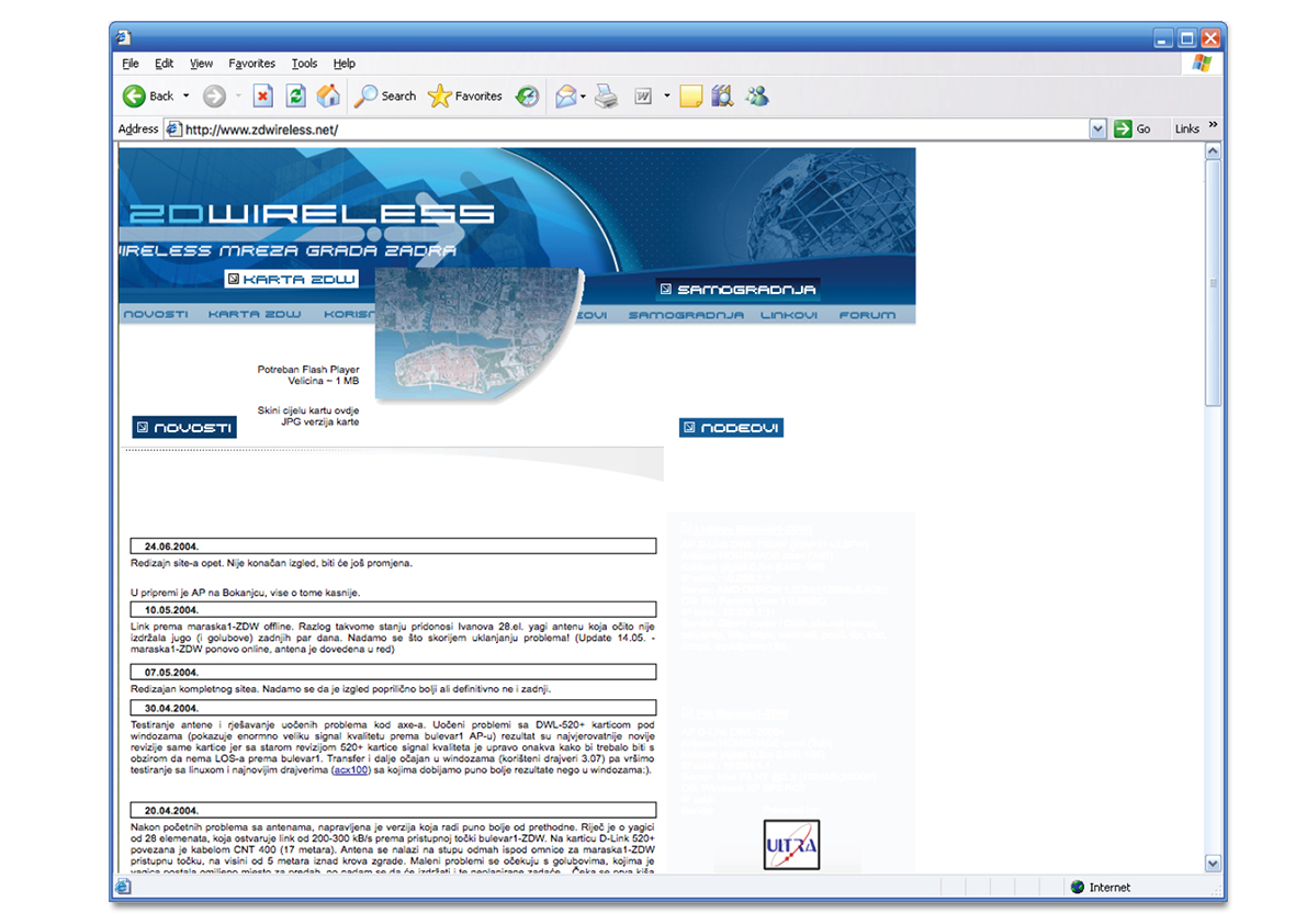 Zd Wireless: Izgled stranice Zd Wireless iz 2004. Grupa zadarskih entuzijasta bavila se bežičnim umrežavanjem puno ranije nego je ono postalo normom. Usput, stranica svjedoči o tome da je izmjena jedina konstanta u oblikovanju web-stranica: spominju se dva kompletna redizajna u dva mjeseca i najavljuju nove promjene. Tako je to na webu. (2004.)