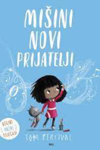 Tom Percival: Mišini novi prijatelji Tom Percival: Mišini novi prijatelji