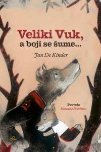 Veliki Vuk, a boji se sume Veliki Vuk, a boji se sume